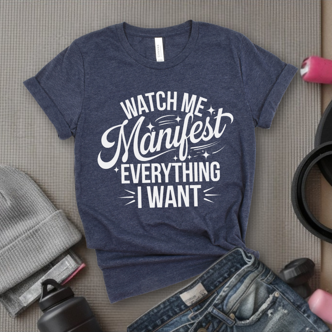 Watch Me Manifest Everything I Want - Floral Women Empowerment Inspired Tee - Unisex Jersey Short Sleeve Shirt - Gift for Yourself, Female Friends - Bella Canvas 3001