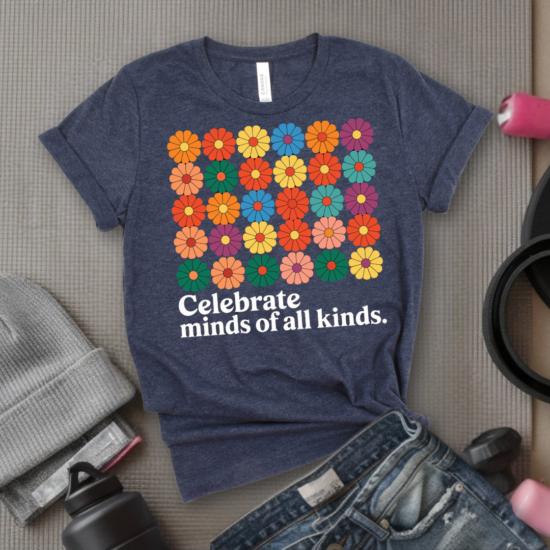 Celebrate Minds Of All Kinds - Floral Women Empowerment Inspired Tee - Unisex Jersey Short Sleeve Shirt - Gift for Yourself, Female Friends - Bella Canvas 3001