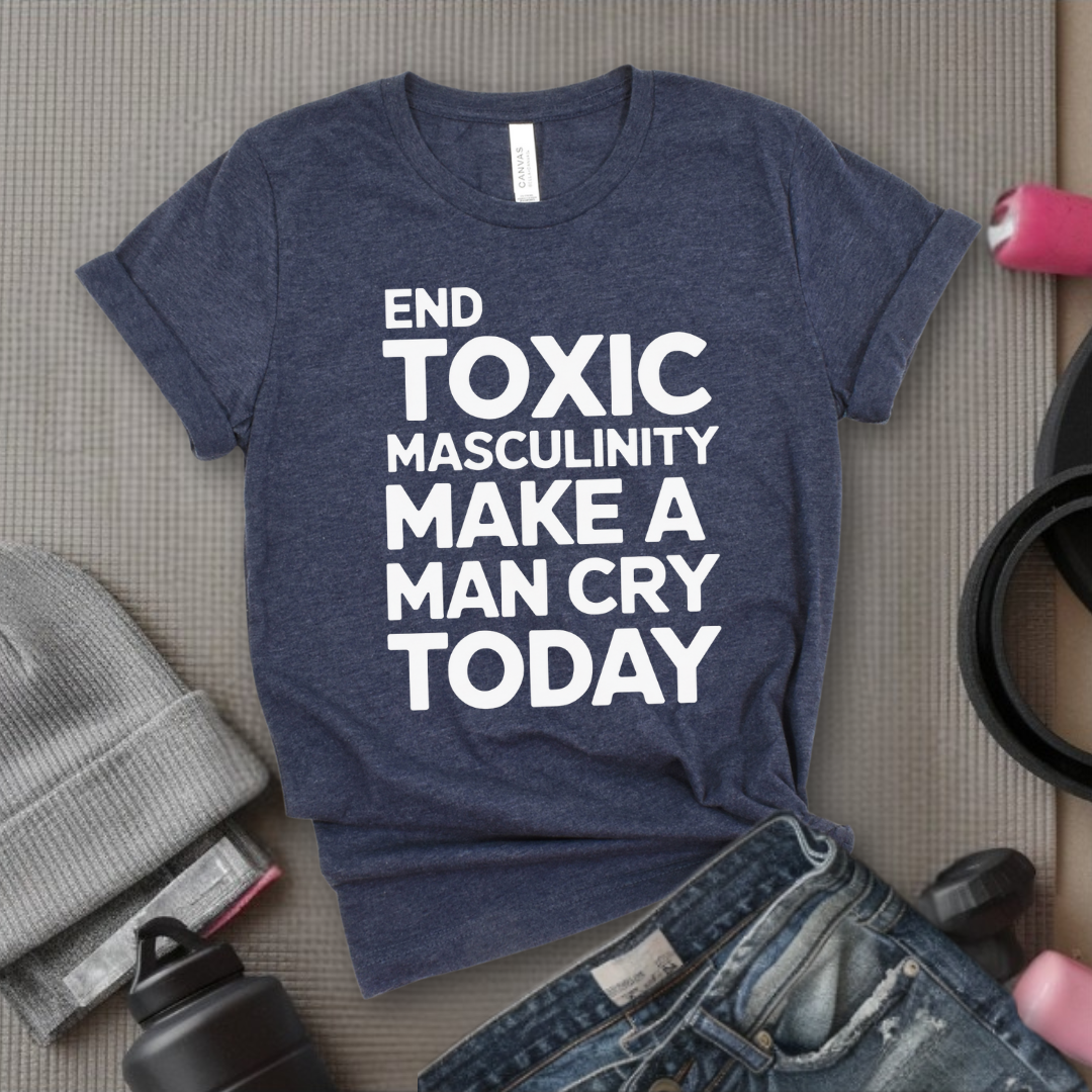 End Toxic Masculinity - Feminist T-Shirt - Women Empowerment Tee - Bella Canvas 3001