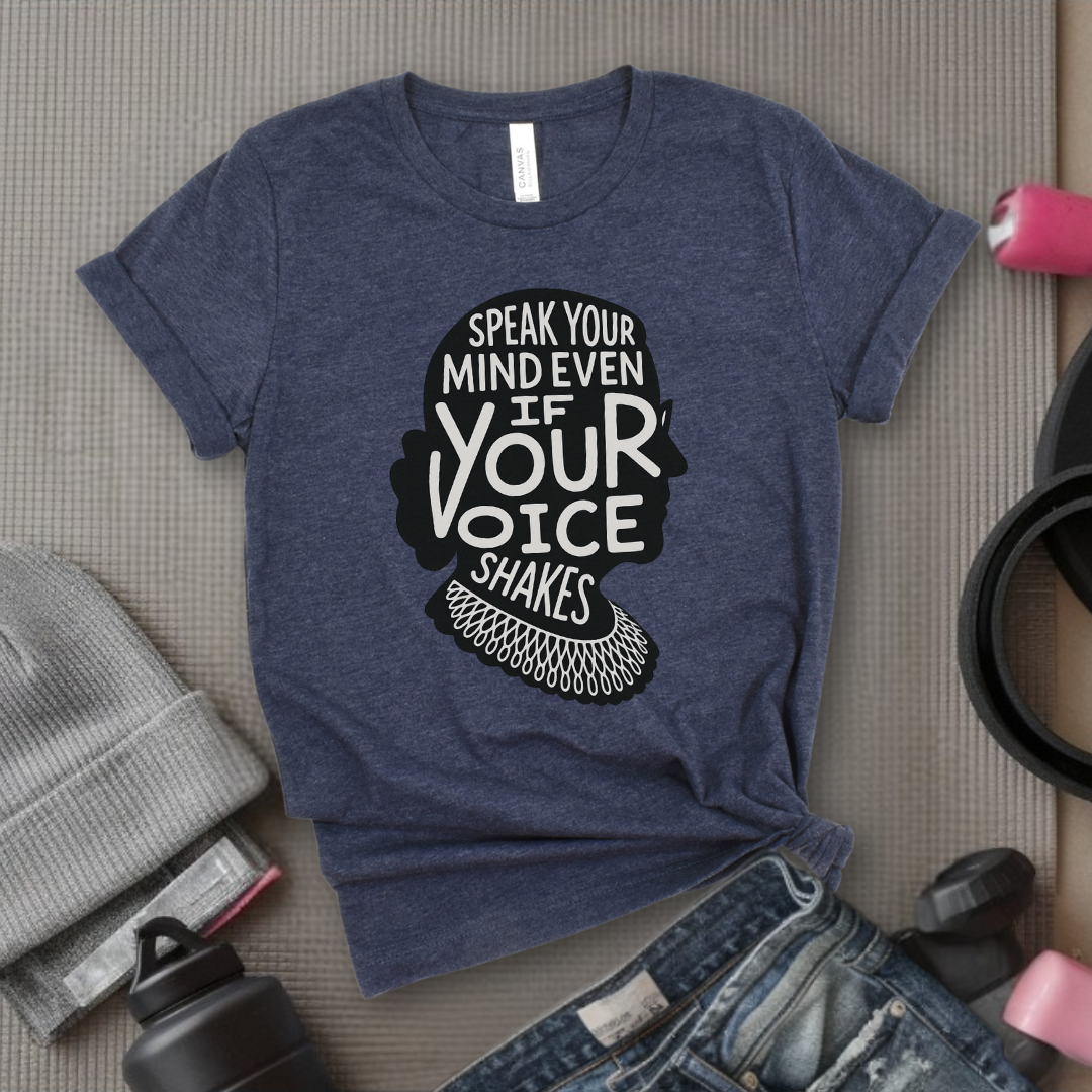 Speak Your Mind Even If Your Voice Shakes V3 - Women Empowerment Tee - Gift for Her - Bella Canvas 3001