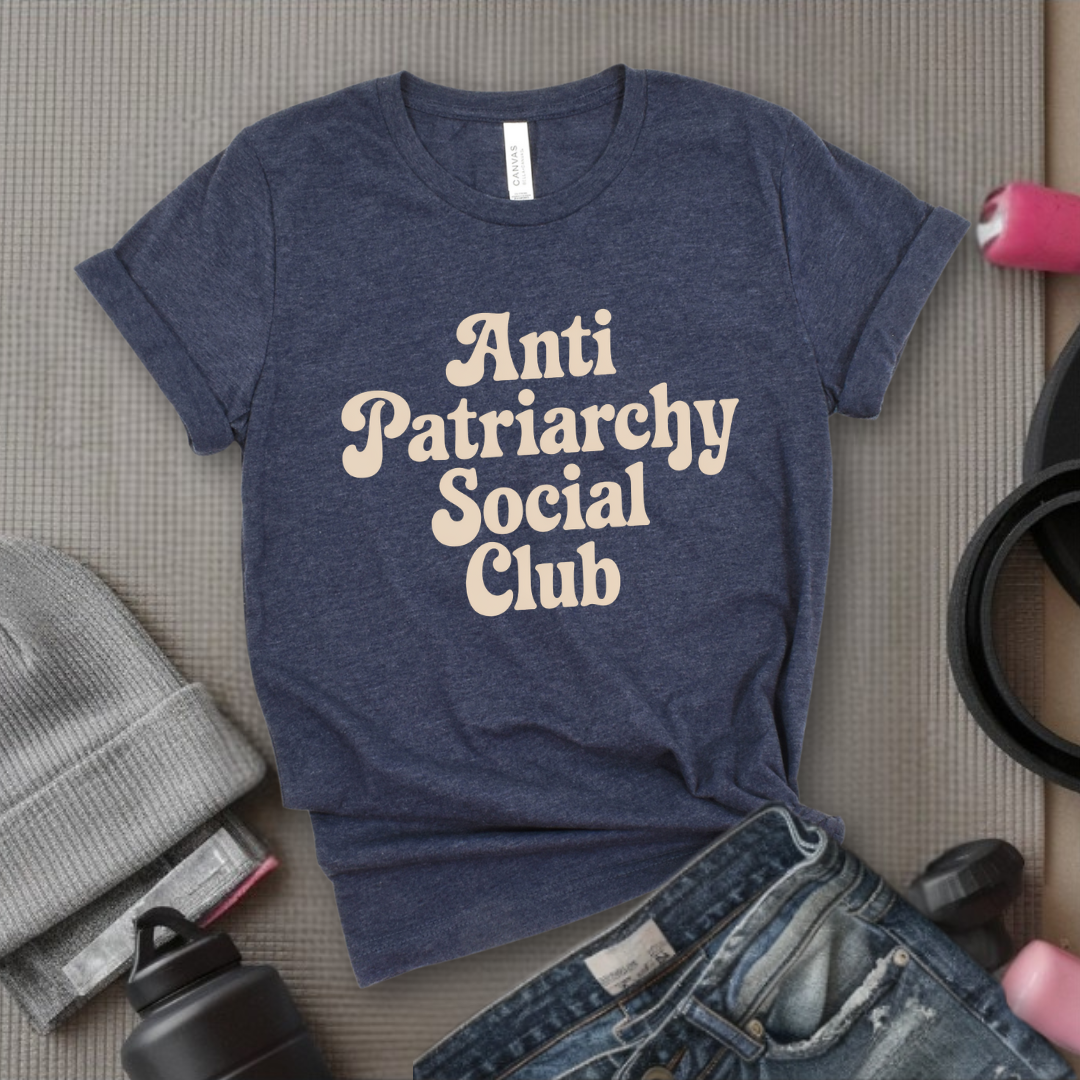 Anti Patriarchy Social Club - Feminist T-Shirt - Women Empowerment Tee - Unisex Shirt - Bella Canvas 3001