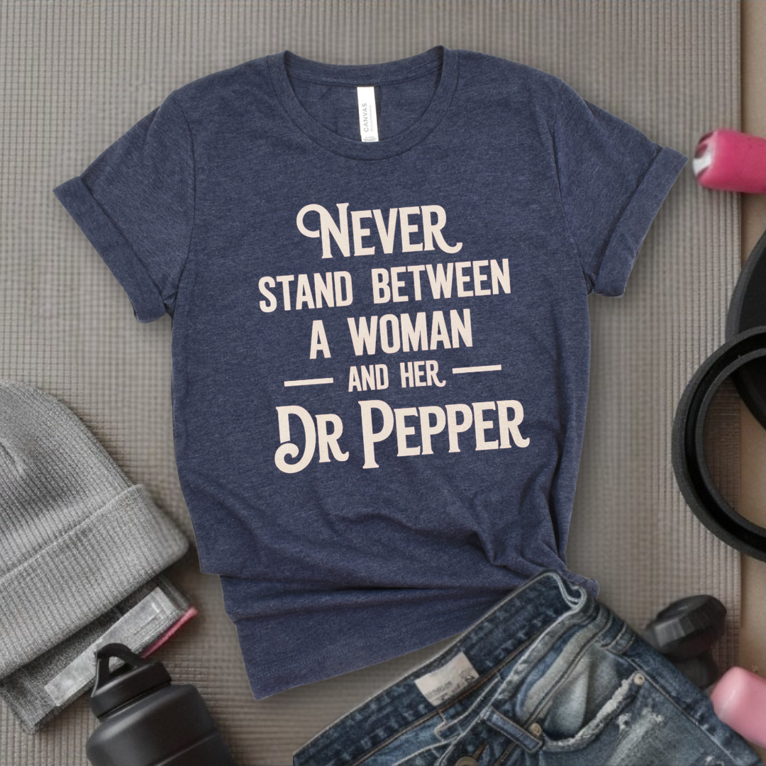 Never Stand Between a Woman and Her - Women Empowerment Tee - Gift for Her - Bella Canvas 3001