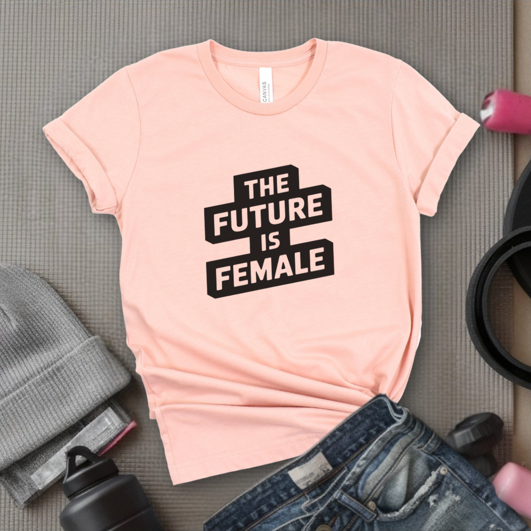 The Future Is Female - Feminism Inspired Tee - Women Right Shirts - Unisex Jersey Short Sleeve Shirt - Gift for Feminists - Bella Canvas 3001