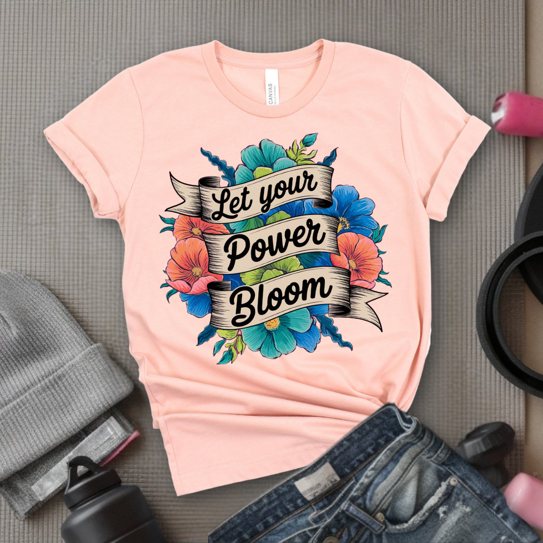 Let Your Power Bloom T-shirt - Floral Women Empowerment Inspired Tee - Unisex Jersey Short Sleeve Shirt - Gift for Yourself, Female Friends - Bella Canvas 3001