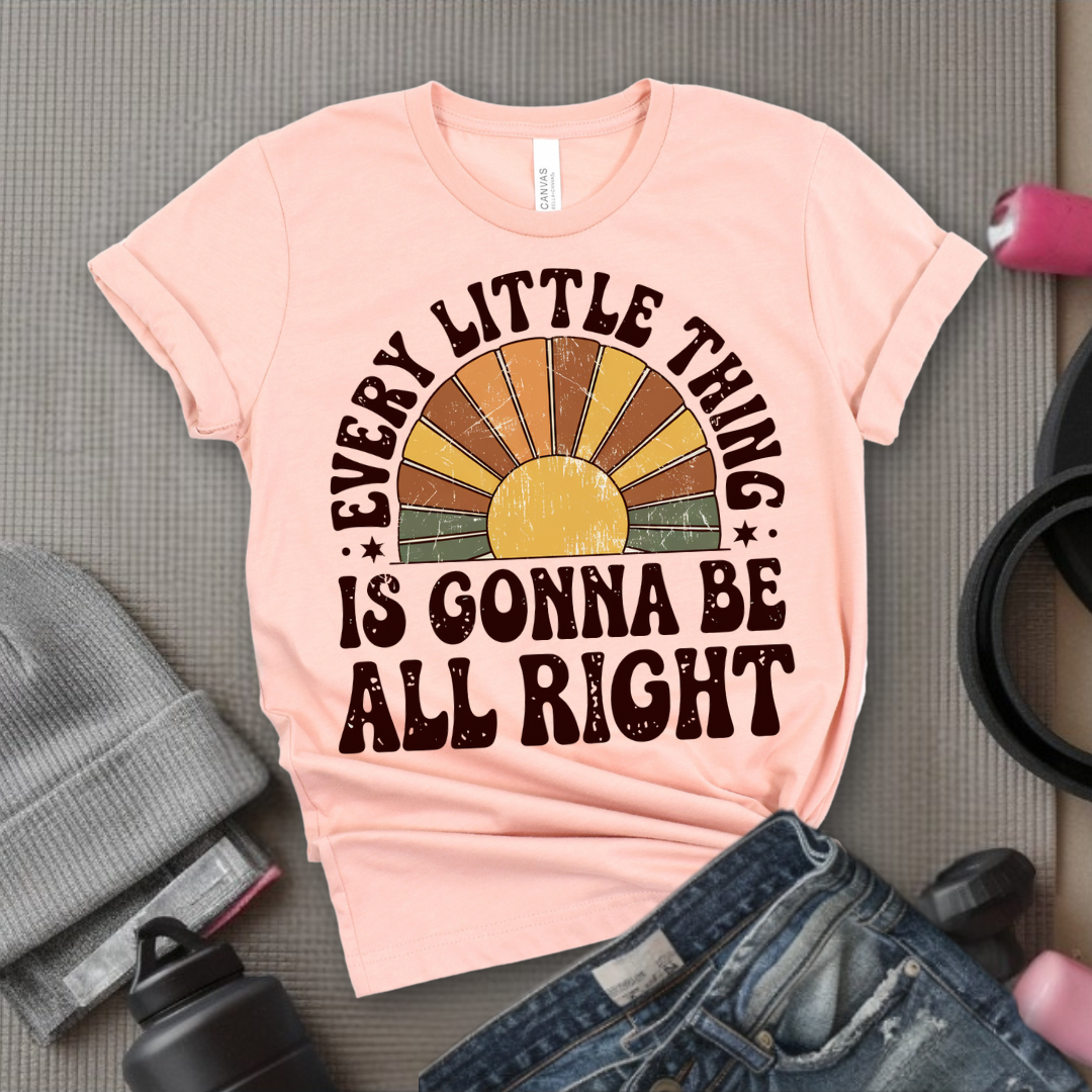 Every Little Thing Is Gonna Be All Right - Feminist T-Shirt - Women Empowerment Tee - Bella Canvas 3001