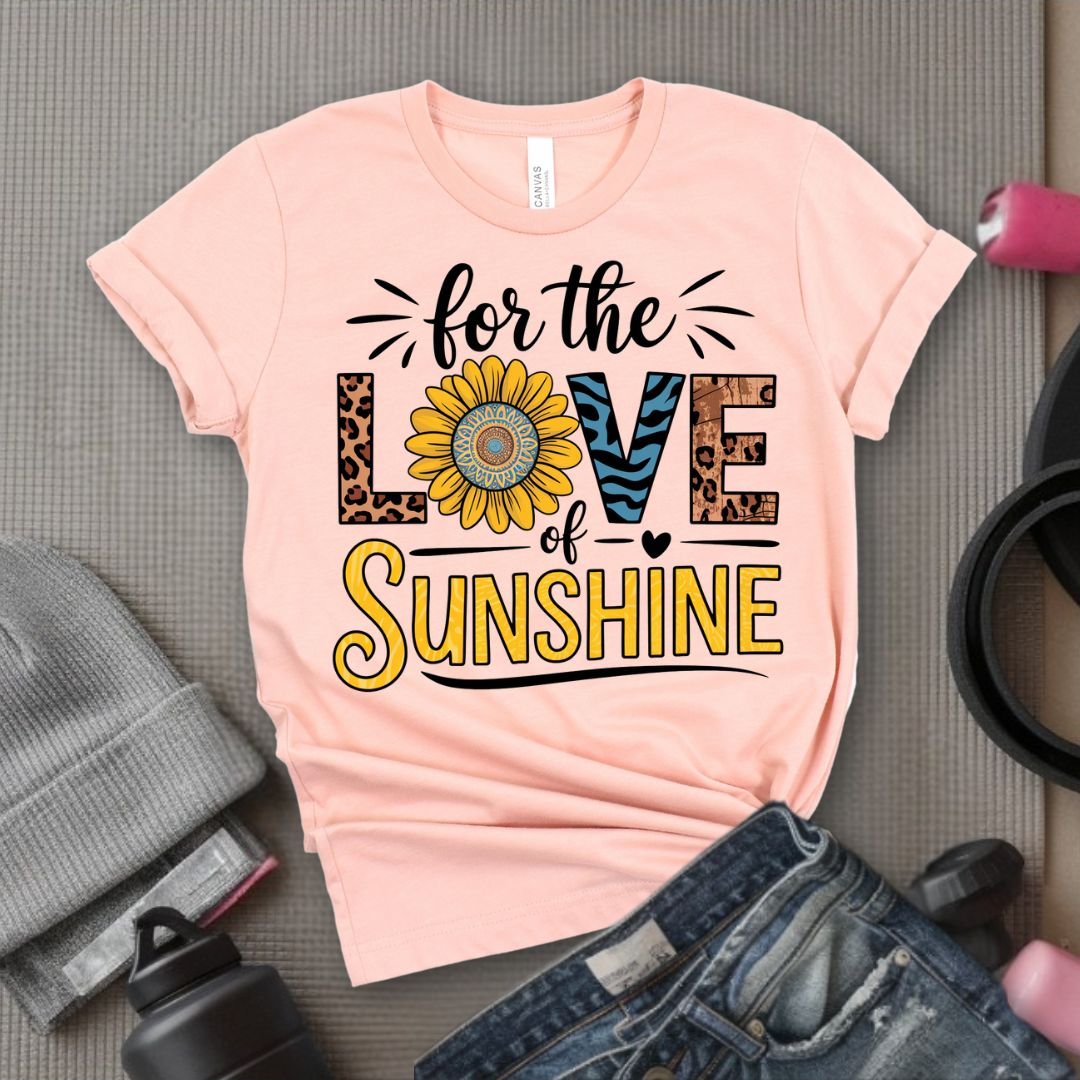 For The Love Of Sunshine - Feminist T-Shirt - Women Empowerment Tee - Bella Canvas 3001