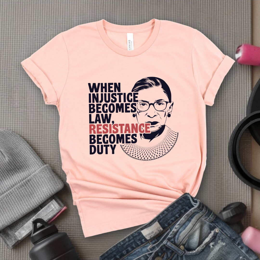 When Injustice Becomes Law, Resistance Becomes Duty - Bold Women In History Tee - Gifts for Her - Feminist Tee - Bella Canvas 3001
