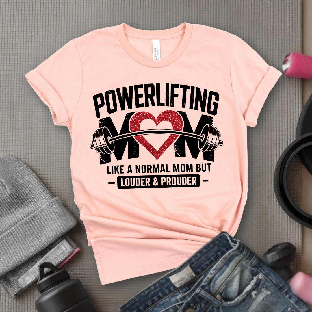 Powerlifting Mom Louder and Prouder - Mother's Day Gifts - Women Empower Feminist Tee - Bella Canvas 3001