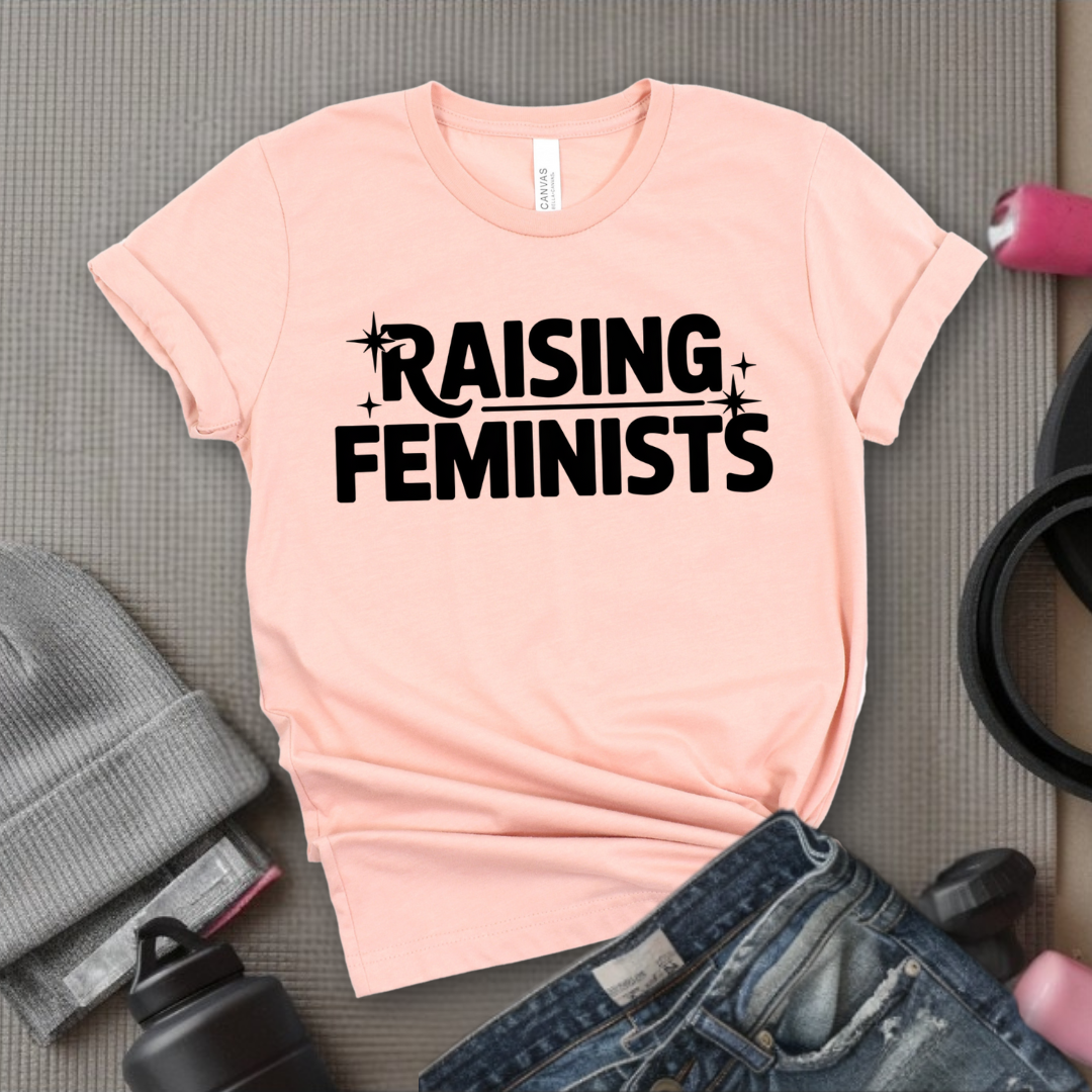 Raising Feminists - Mother's Day Gifts - Women Empower Feminist Tee - Bella Canvas 3001
