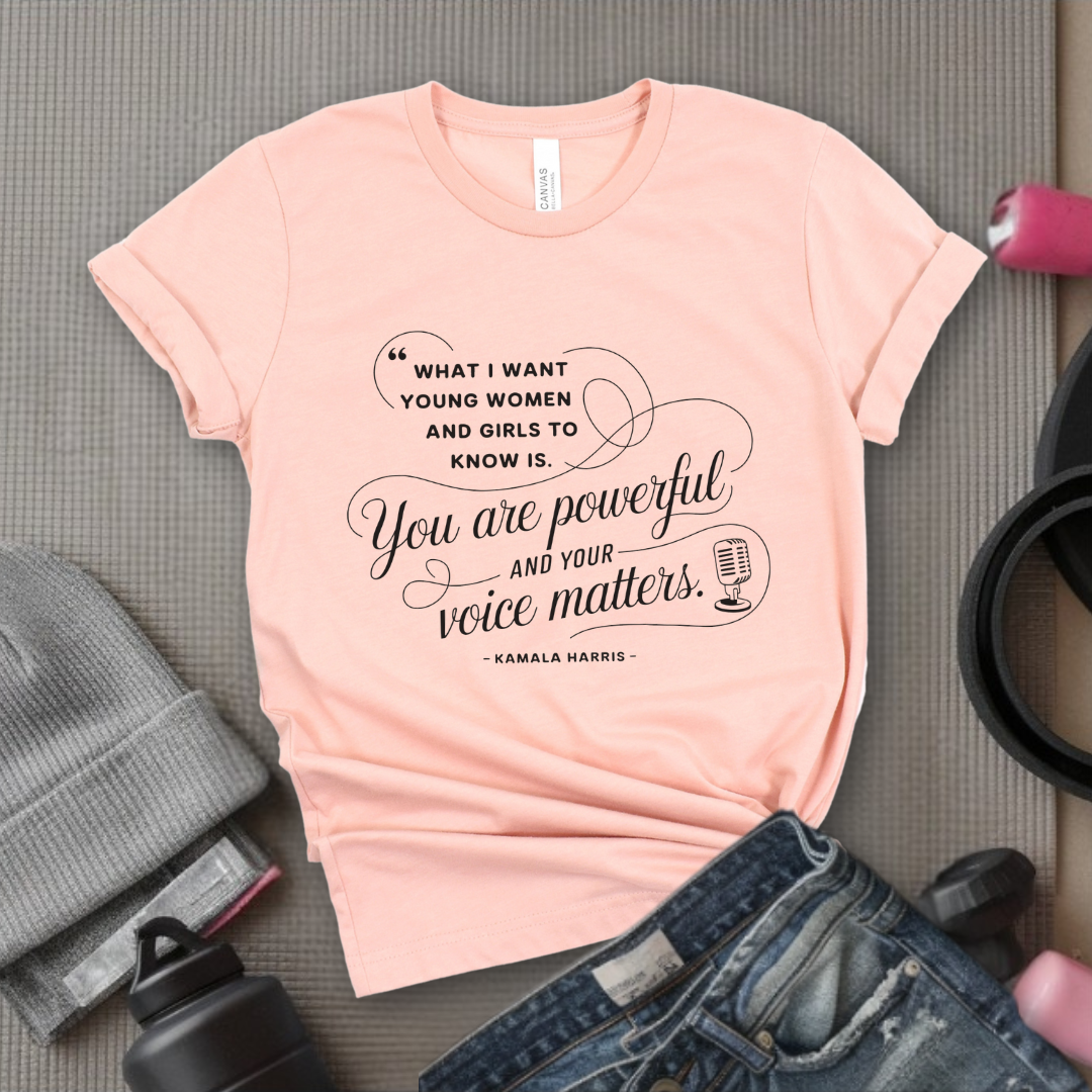 What I Want Young Women And Girls To Know Is  - Women Empowerment Tshirt - Gift for Strong Women, Feminists - Bella Canvas 3001