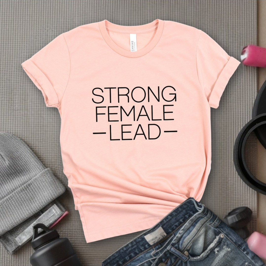 Strong Female Lead - Bold Women In History Tee - Gifts for Her - Feminist Tee - Bella Canvas 3001