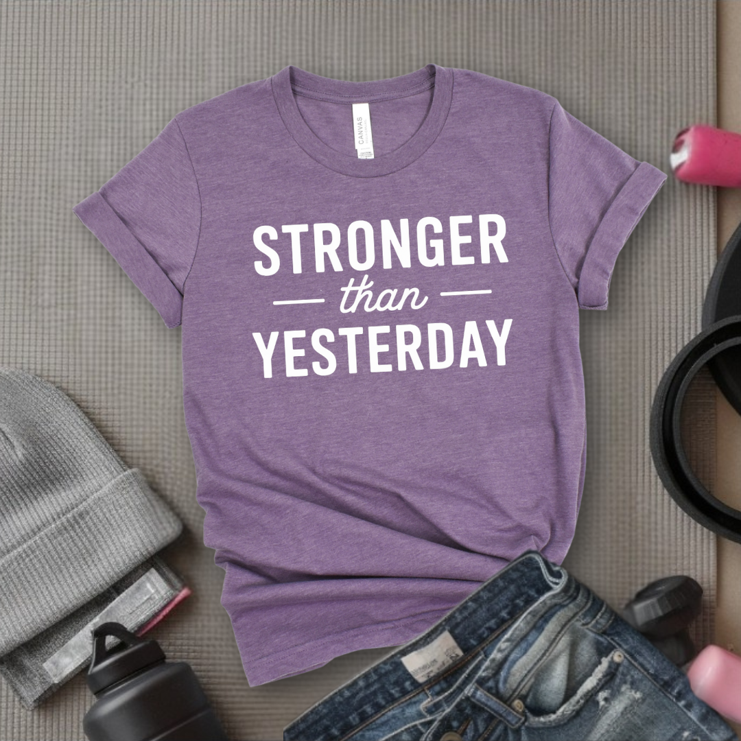 Stronger Than Yesterday - Women Empower Feminist Tee - Bella Canvas 3001