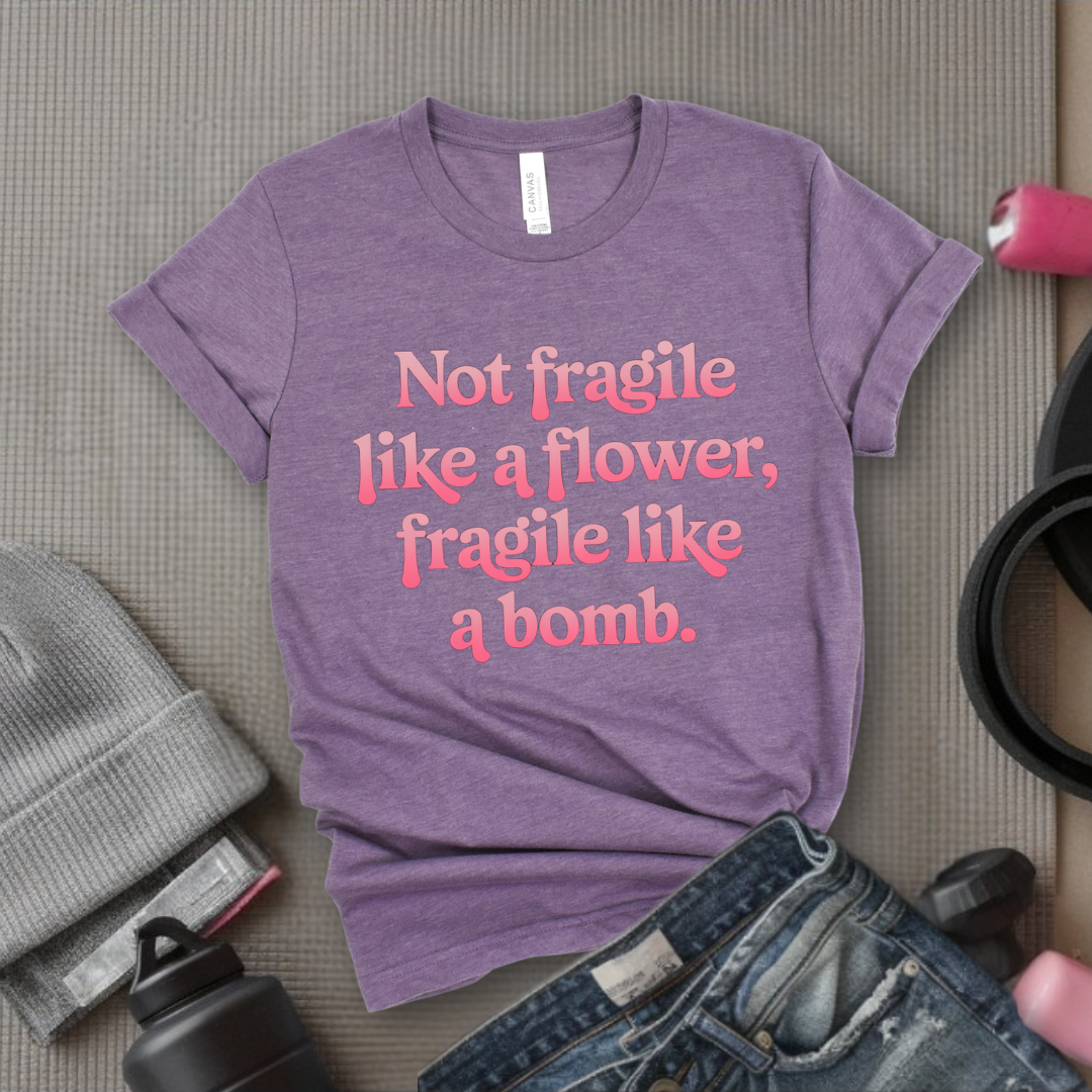 Not Fragile Like A Flower, Fragile Like A Bomb - Retro Sarcastic T-Shirt - Women Right Shirts - Unisex Jersey Short Sleeve Shirt - Gift for Her - Bella Canvas 3001