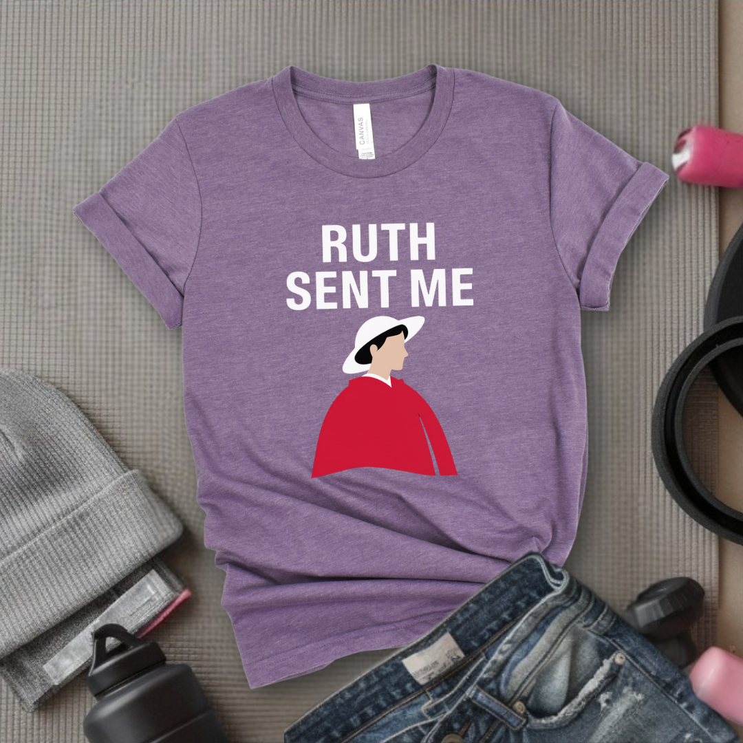 Ruth Sent Me - Girl Power Inspirational T-Shirt - Women Empowerment Tee - Gift for Her - Bella Canvas 3001