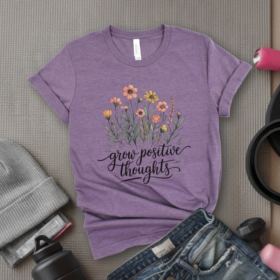 Grow Positive Thoughts Ver 2 - Women Empowerment Tee - Gifts for Her - Feminist Tee - Bella Canvas 3001