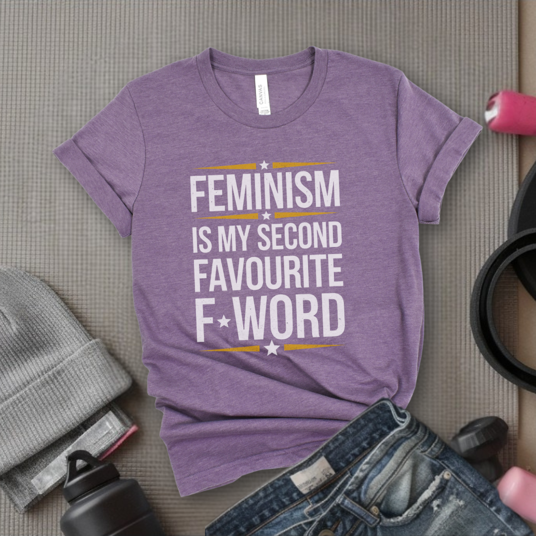 Feminism Second Favorite F Word - Women Empowerment T-Shirts - Unisex Jersey Short Sleeve Shirt - Gift for Feminists - Bella Canvas 3001