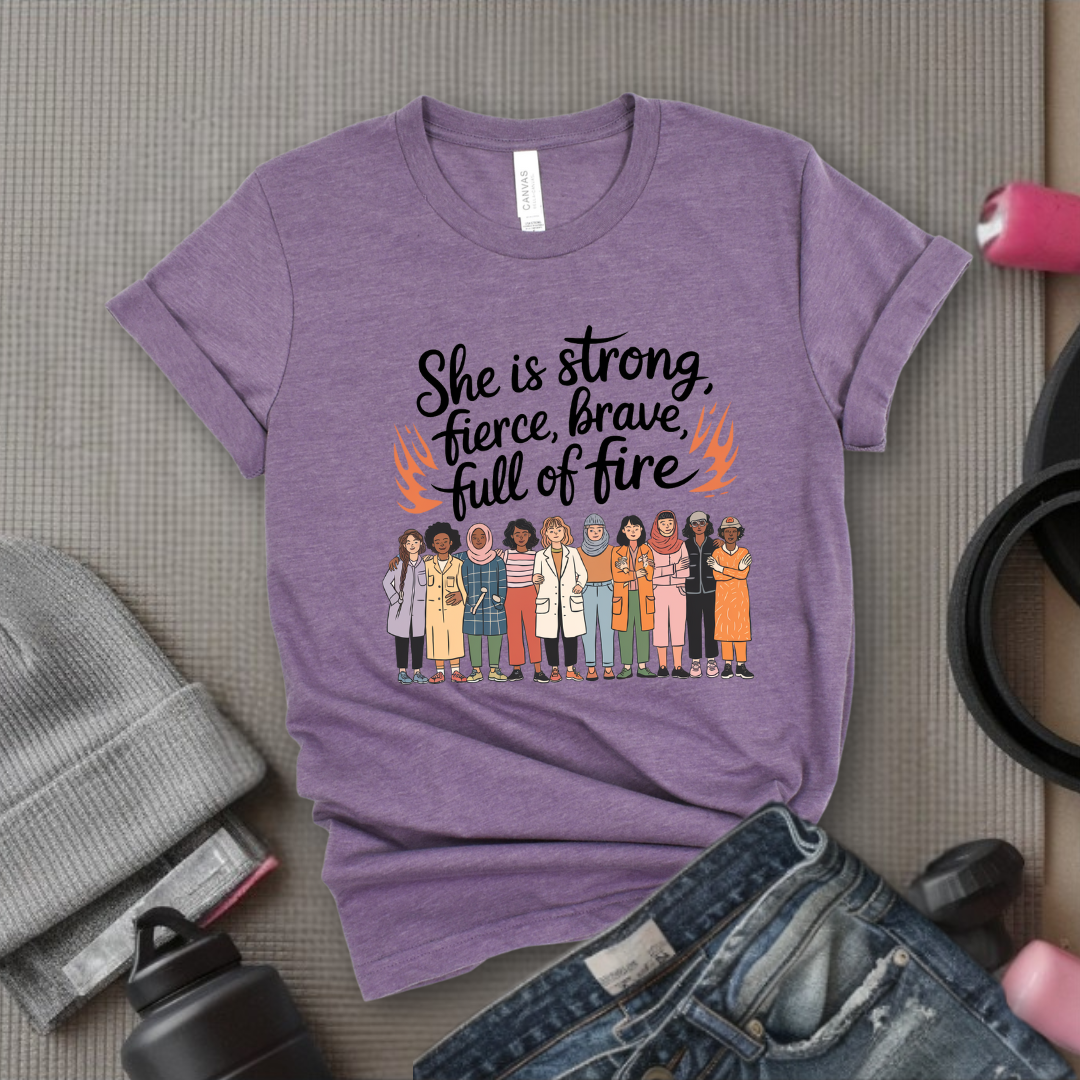 She Is Strong Fierce Brave  - Women Empowerment Tshirt - Gift for Strong Women, Feminists - Bella Canvas 3001
