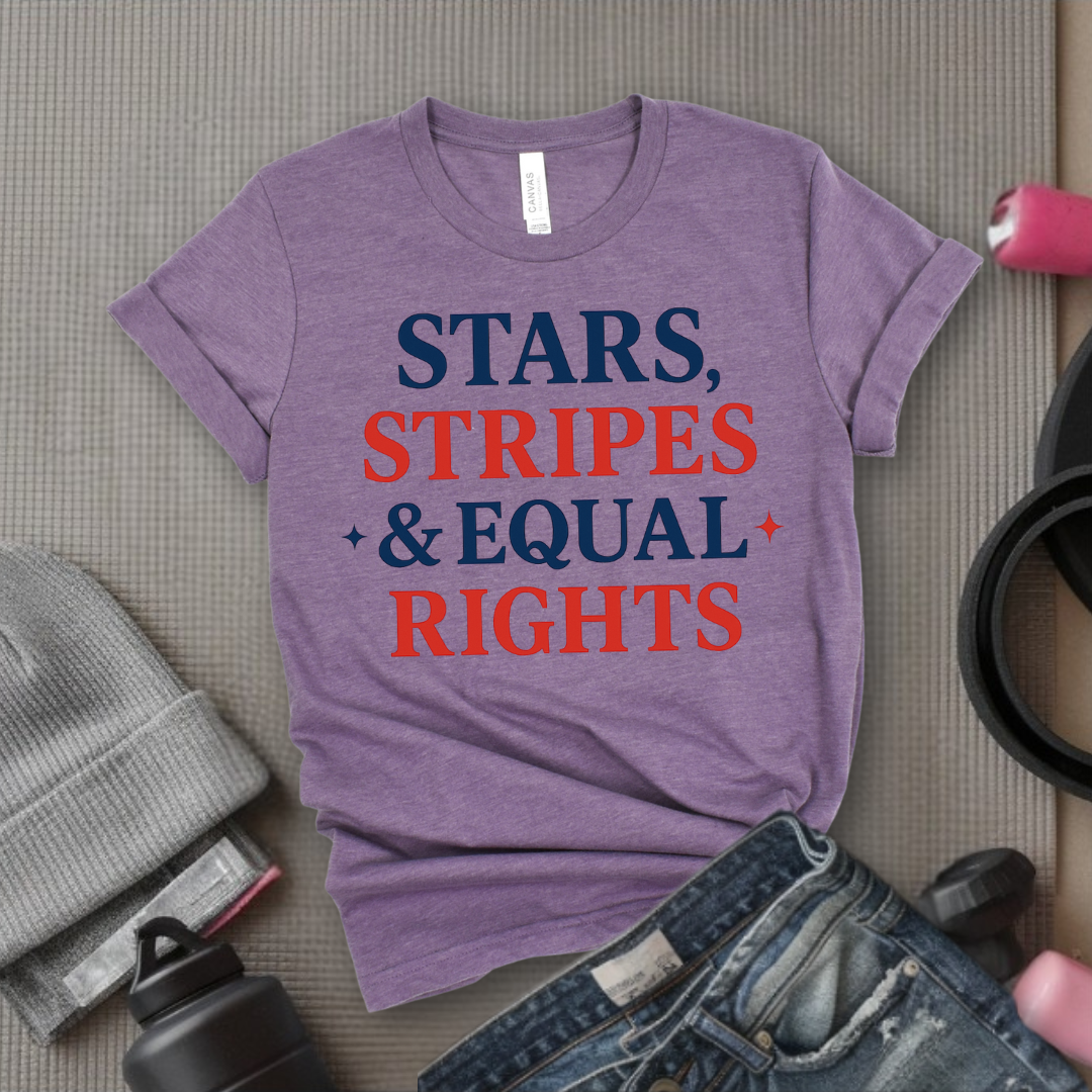 Stars Stripes & Equal Rights - Women Empowerment Tee - Gift for Her - Bella Canvas 3001