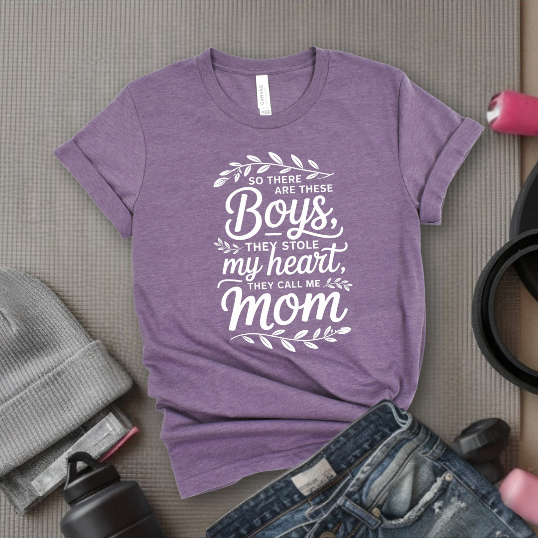So There Are These Boys They Stole My Heart - Mother's Day Gifts - Women Empower Feminist Tee - Bella Canvas 3001