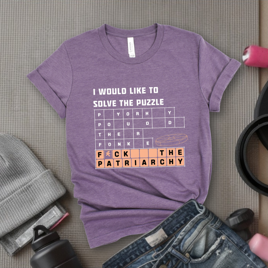 I Would Like To Solve The Puzzle - Women Empowerment Tshirt - Gift for Strong Women, Feminists - Bella Canvas 3001