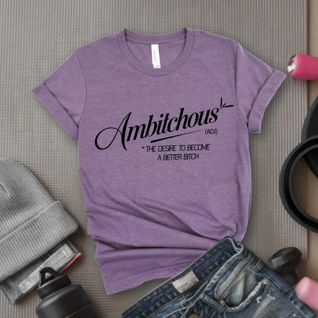 Ambitchous - Women's March T-Shirt - Feminism Tee - Gift for Her - Bella Canvas 3001