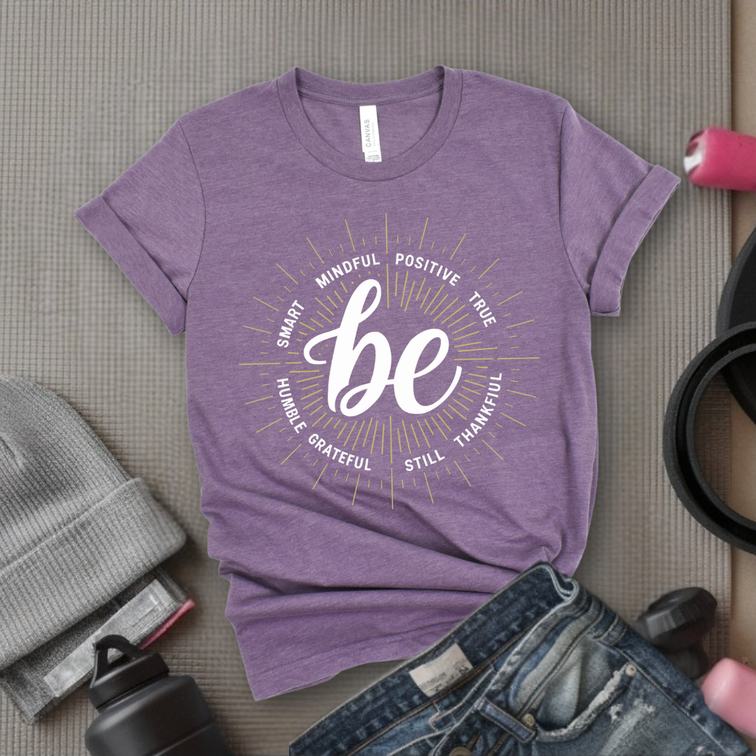 Be Smart Humble Postive Words - Feminist T-Shirt - Women Empowerment Tee - Unisex Shirt - Bella Canvas 3001