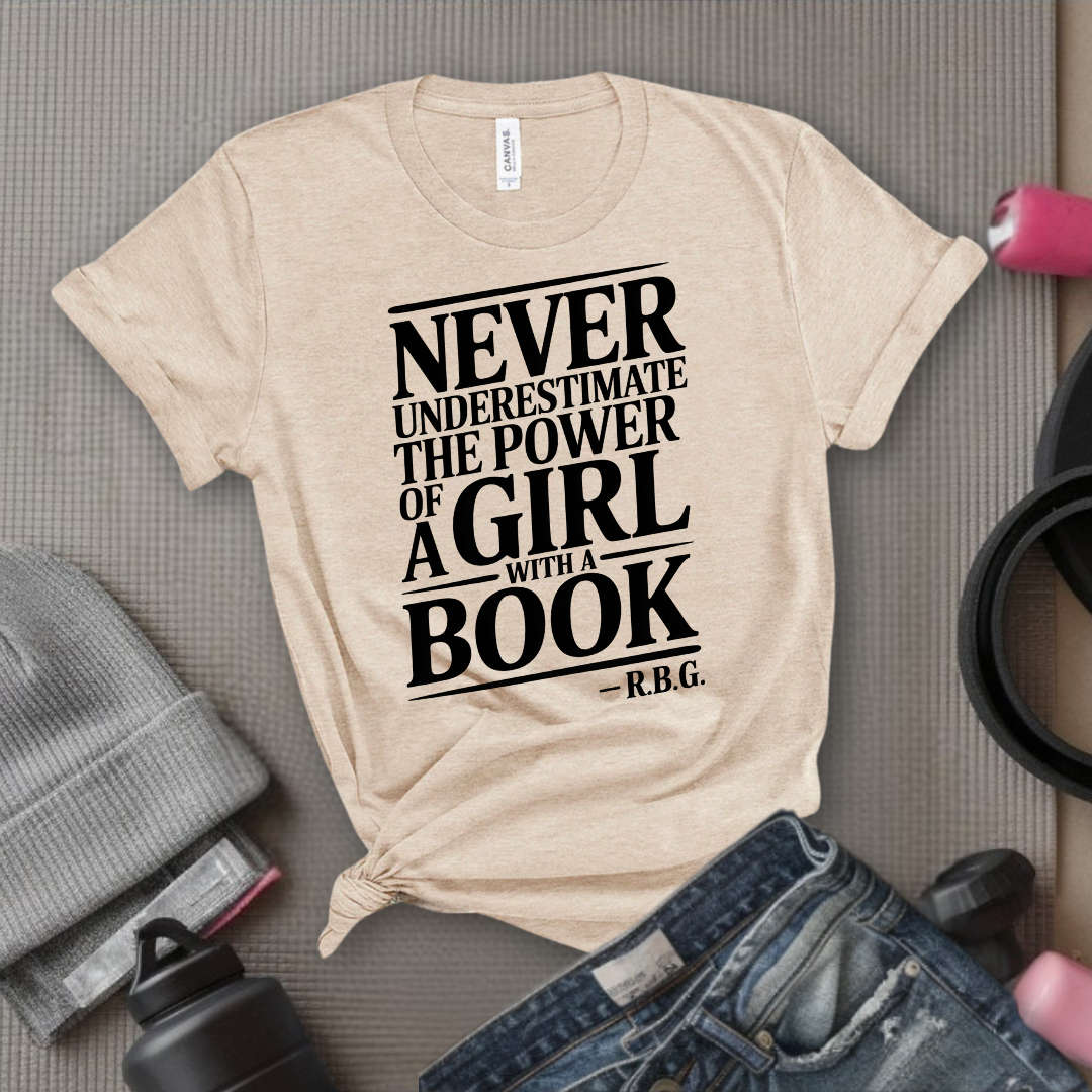 Never Underestimate The Power Of a Girl With a Book v2 - Women Empower Feminist Tee - Bella Canvas 3001