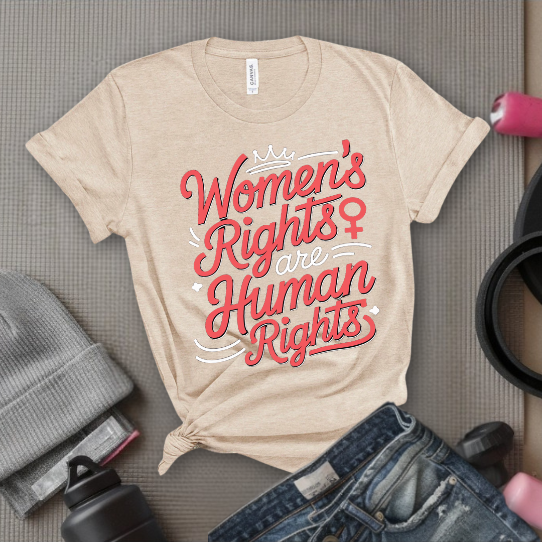 Women's Rights Are Human Rights - Girl Power Inspirational T-Shirt - Women Empowerment Tee - Gift for Her - Bella Canvas 3001
