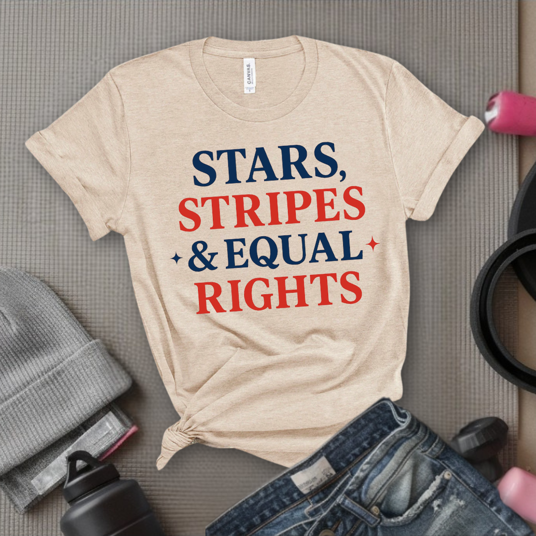 Stars Stripes & Equal Rights - Women Empowerment Tee - Gift for Her - Bella Canvas 3001