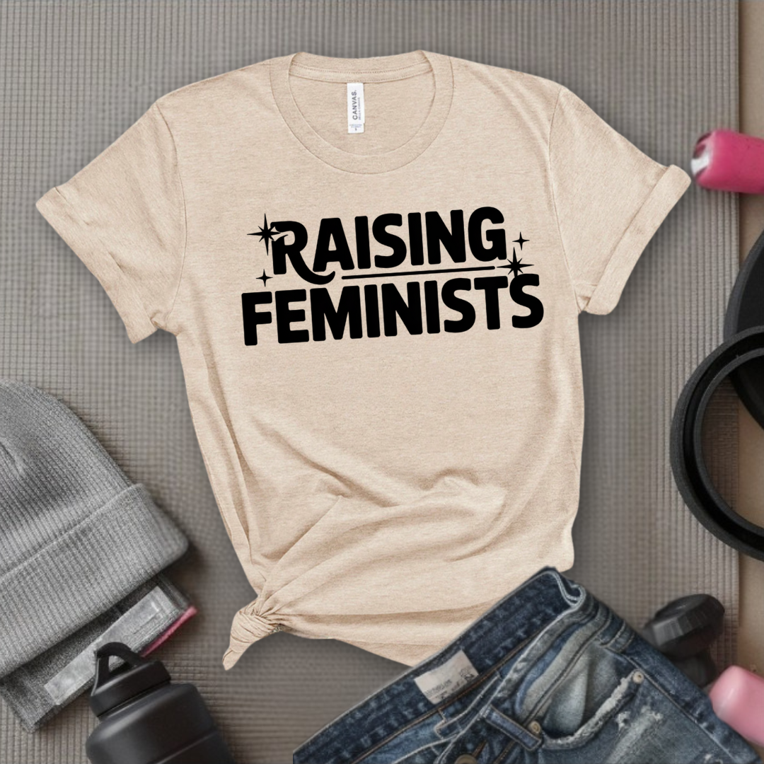 Raising Feminists - Mother's Day Gifts - Women Empower Feminist Tee - Bella Canvas 3001