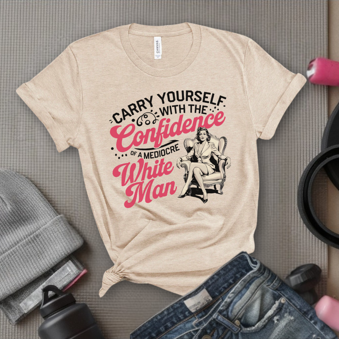 Carry Yourself With The Confidence - Women Empowerment T-Shirts - Unisex Jersey Short Sleeve Shirt - Gift for Feminists - Bella Canvas 3001