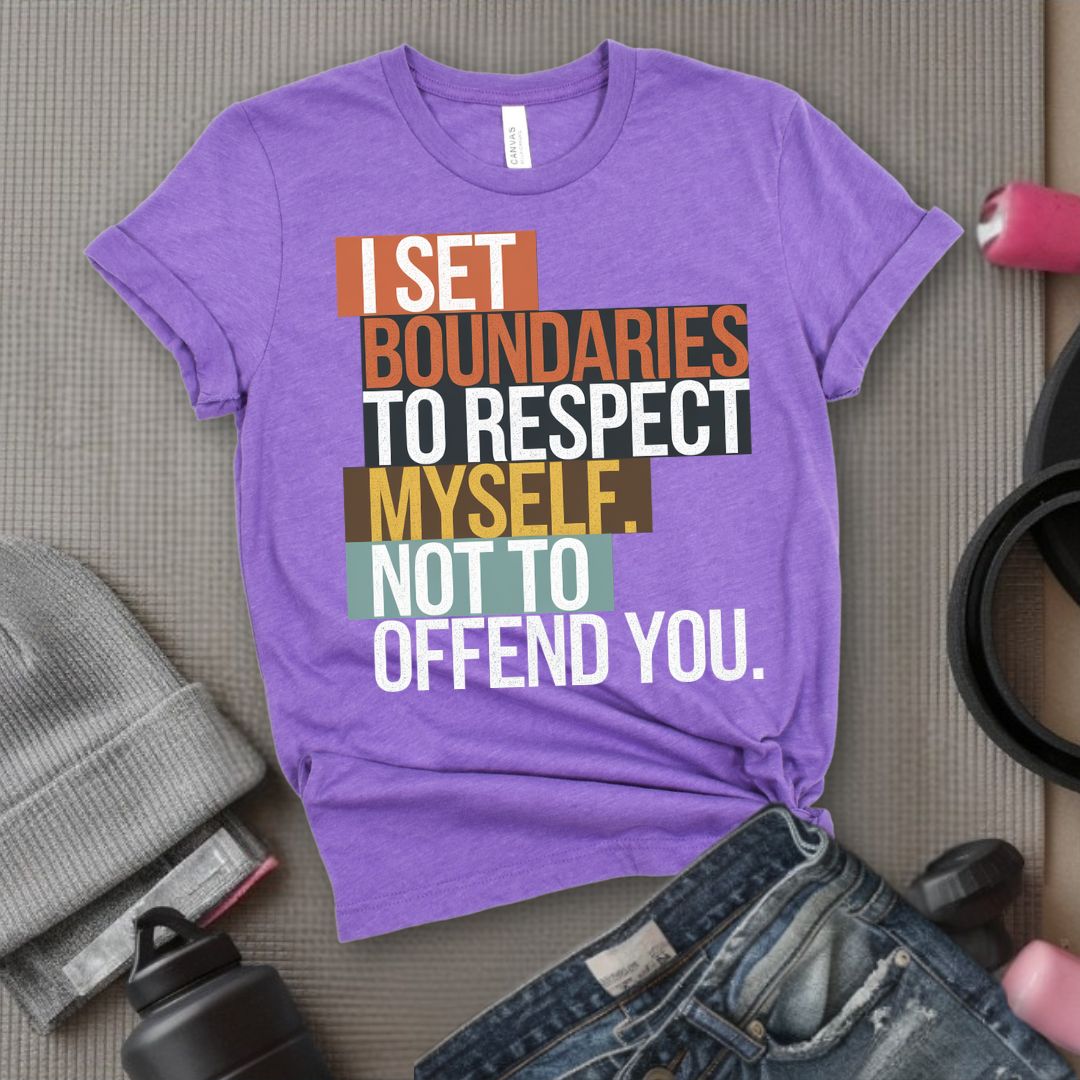 I Set Boundaries to Respect Myself Not to Offend You T-Shirt - Feminist T-Shirt - Women Empowerment Tee - Bella Canvas 3001