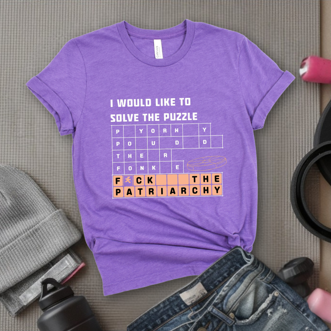 I Would Like To Solve The Puzzle - Women Empowerment Tshirt - Gift for Strong Women, Feminists - Bella Canvas 3001