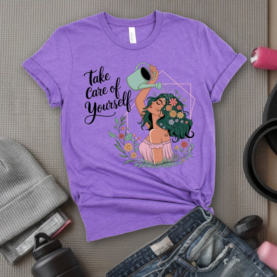 Take Care Of Yourself - Feminist T-Shirt - Women Empowerment Tee - Bella Canvas 3001