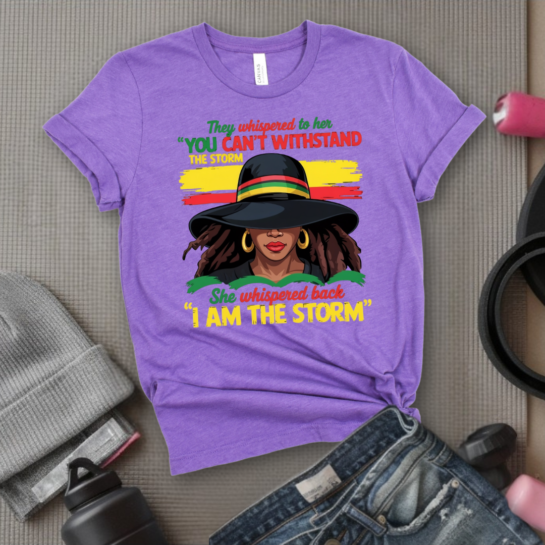 They Whispered To Her You Cannot Withstand The Storm V2 - Women Empowerment Tee - Gift for Her - Bella Canvas 3001