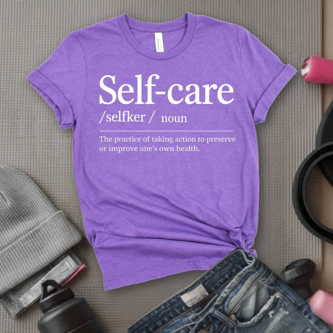 Self-Care Definition - Feminist T-Shirt - Women Empowerment Tee - Bella Canvas 3001