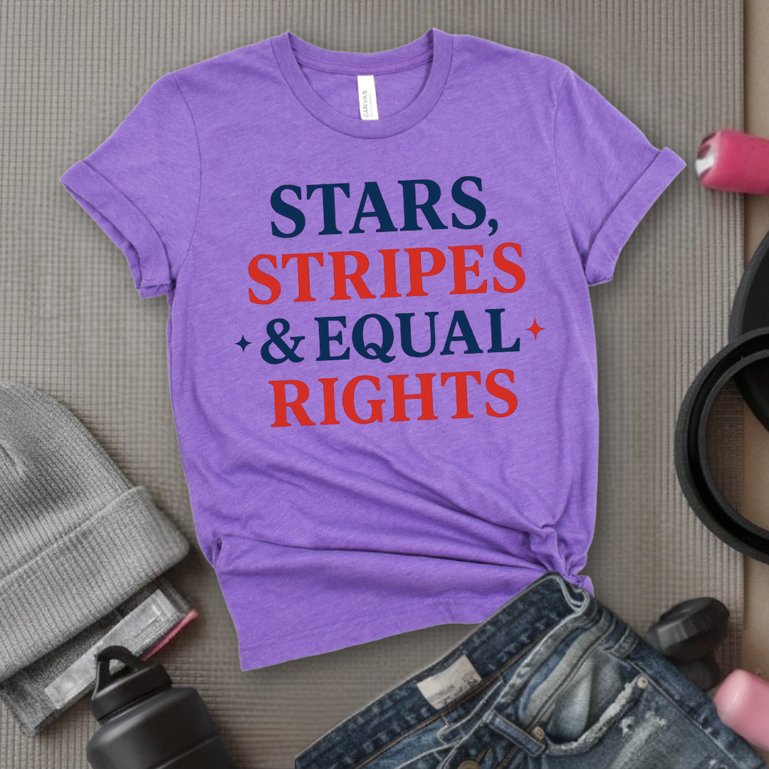 Stars Stripes & Equal Rights - Women Empowerment Tee - Gift for Her - Bella Canvas 3001