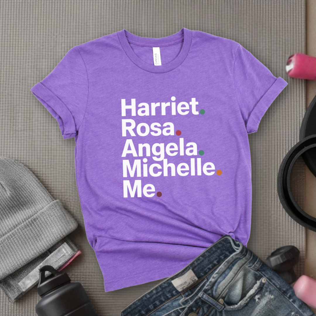 Harriet Rosa Angela Michelle Me - Feminist Shirt - Women Empowerment Tee - Unisex Shirt - Bella Canvas 3001