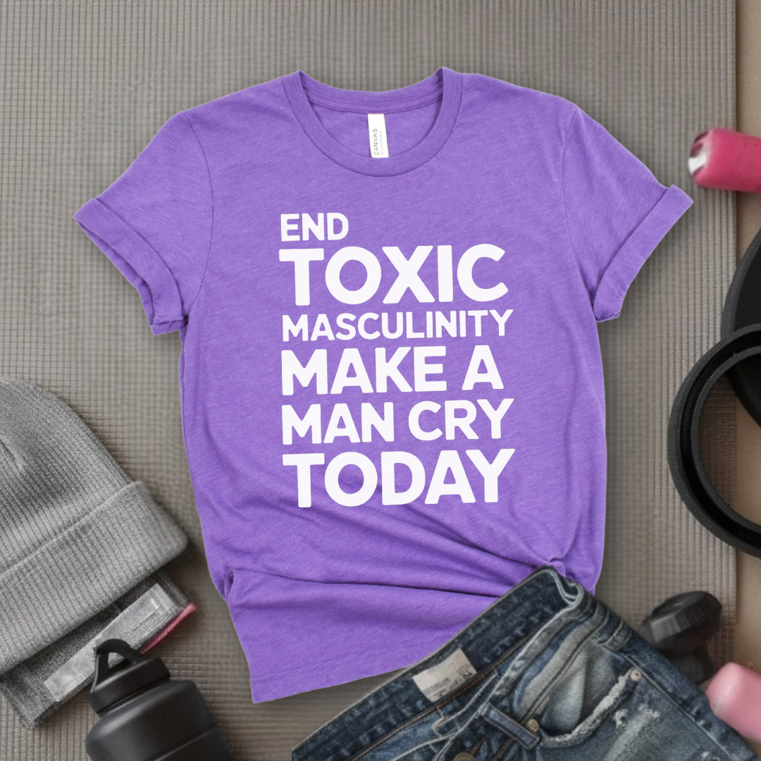 End Toxic Masculinity - Feminist T-Shirt - Women Empowerment Tee - Bella Canvas 3001