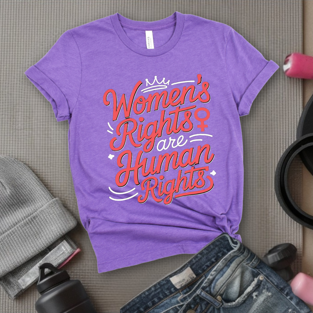 Women's Rights Are Human Rights - Girl Power Inspirational T-Shirt - Women Empowerment Tee - Gift for Her - Bella Canvas 3001