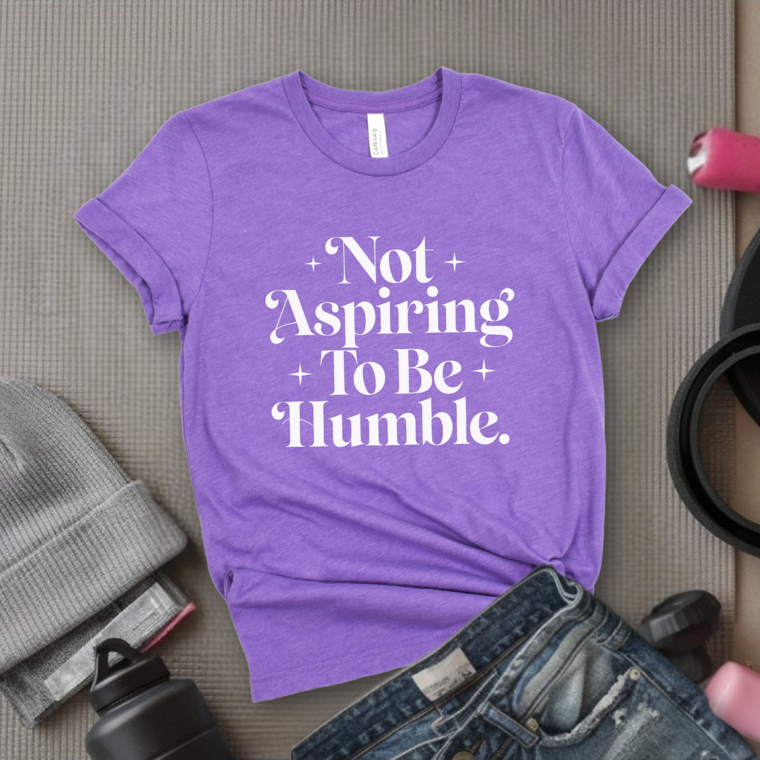 Not Aspiring To Be Humble - Feminist Women Empowerment Shirt - R.B.G Tshirt - Gifts for Feminists - Bella Canvas 3001
