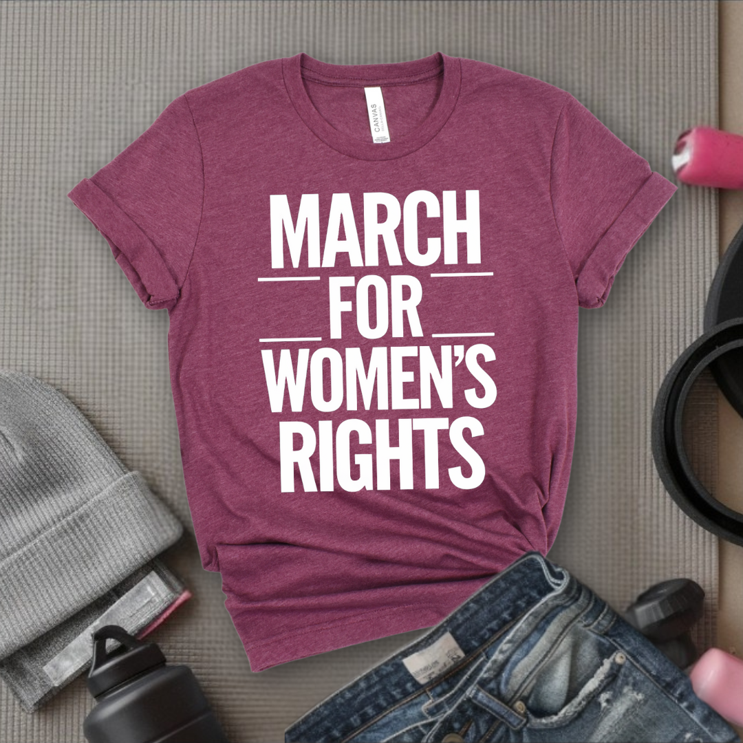 March for Women's Rights - Women's March T-Shirt - Women's History Month Tee - Unisex Jersey Short Sleeve Shirt - Gift for Feminists - Bella Canvas 3001