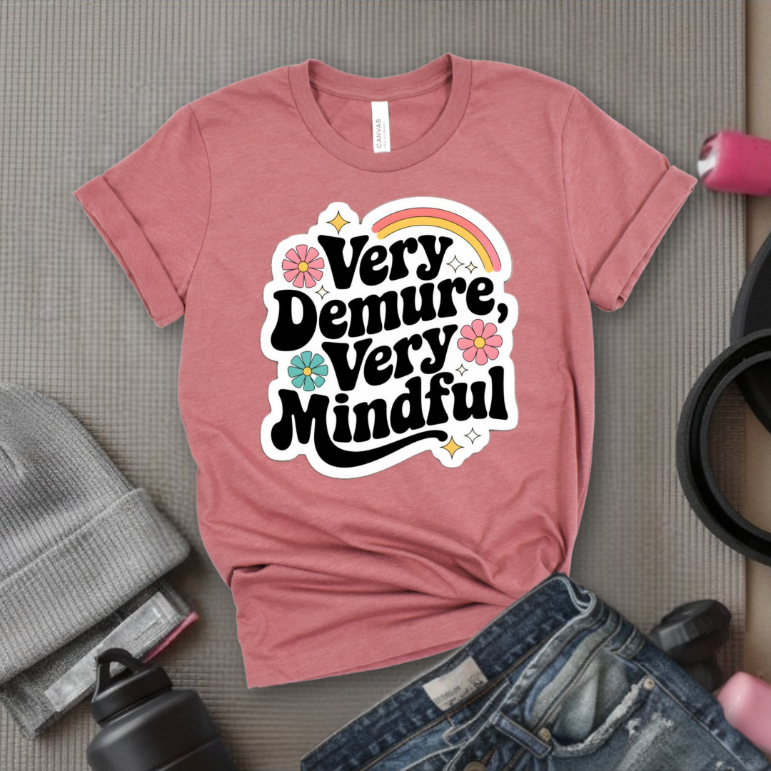 Very Demure Very Mindful - Women Groovy Style T-shirt - Funny Saying  - Unisex Jersey Short Sleeve Shirt - Bella Canvas 3001
