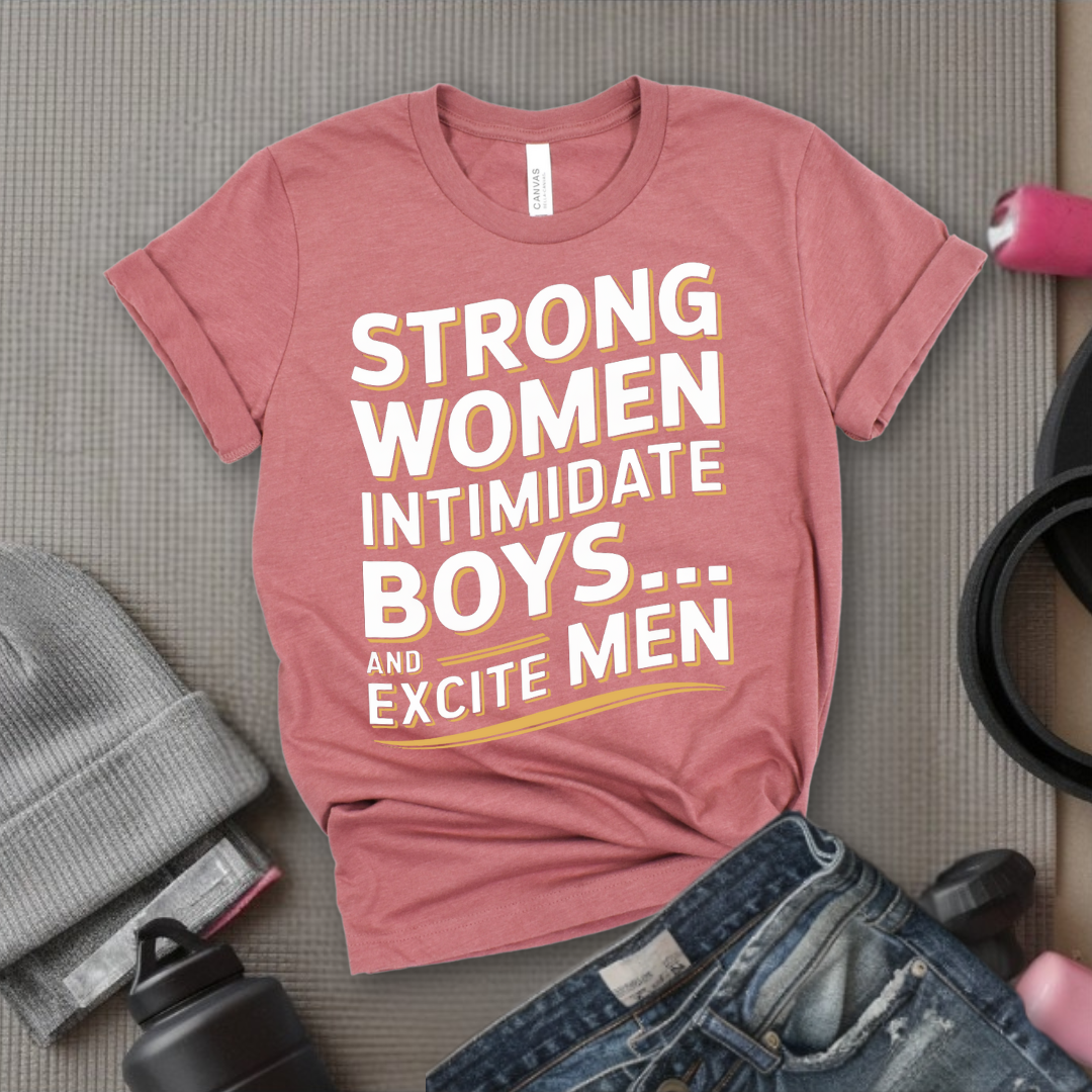 Strong Women Intimidate Boys And Excite Men T-shirt - Feminist Shirt - Feminist Gifts - Inspirational RBG Tee - Cotton Unisex Shirt - Bella Canvas 3001