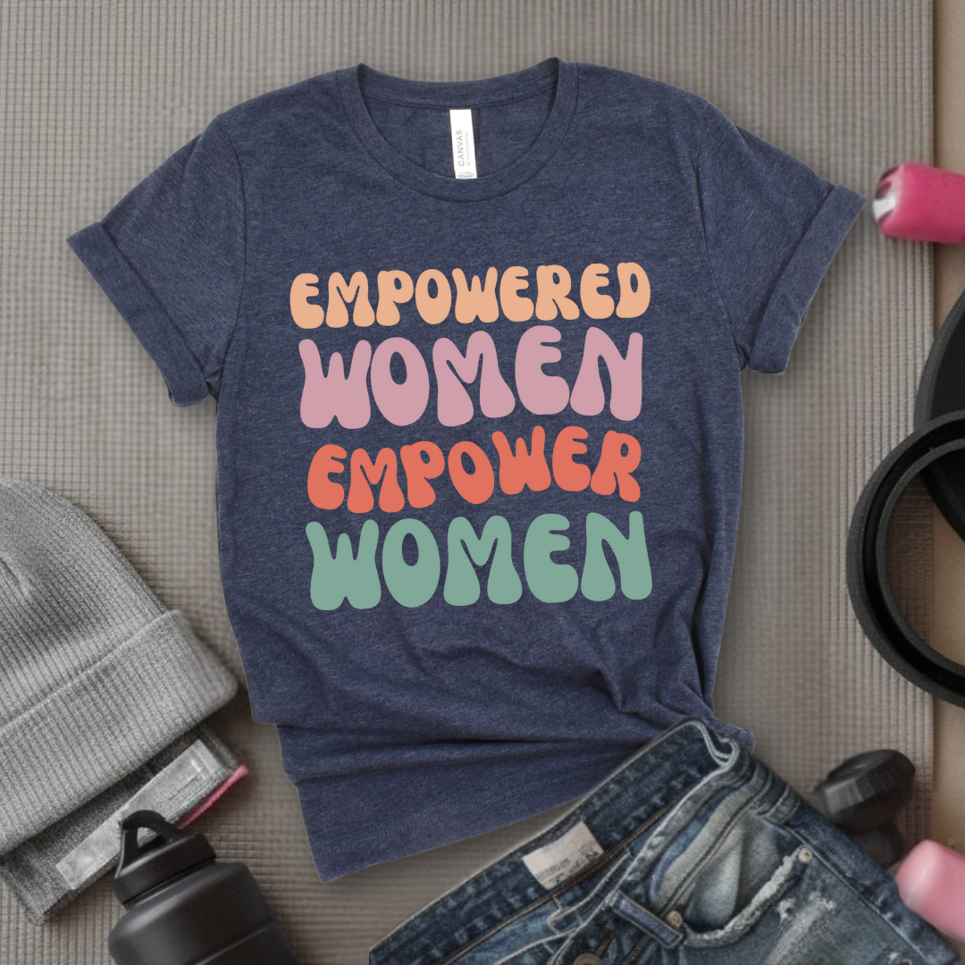 Empowered Women Empower Women Shirt - Feminism T-shirt - Women Support Women Shirt - Retro Women Empowerment Shirt - Self Gift - Bella Canvas 3001