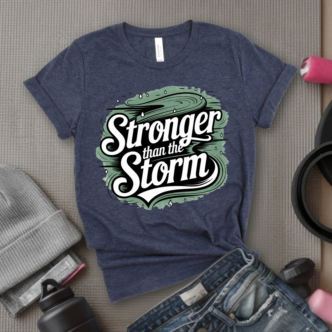 Motivational Shirt - You Are Stronger Than The Storm Tshirt - Strong Women Shirt - Girl Power Shirt - Womens Inspirational Gifts - Bella Canvas 3001