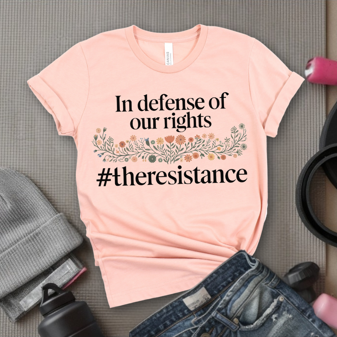 In Defense Of Our Rights The Resistance Tshirt - Feminist Women Empowerment Shirt - Unisex Jersey Short Sleeve Shirt - Gift For Her - Bella Canvas 3001