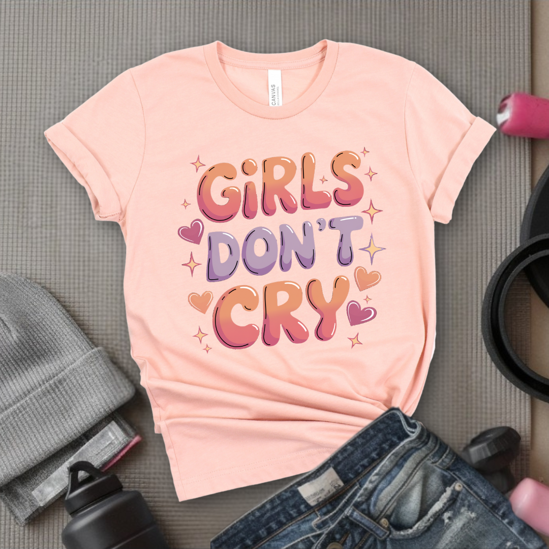 Girls Don't Cry T-shirt - Inspirational Saying Tshirt - Women Empowerment Tee - Gift for Feminist, Strong Women - Bella Canvas 3001