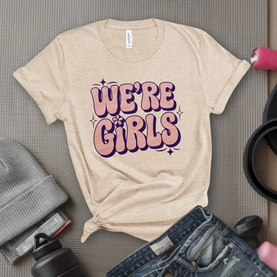 We're Girls T-shirt - Unisex Jersey Short Sleeve Shirt - Women Empowerment Inspired Tee - Gift for Yourself, Female Friends - Bella Canvas 3001