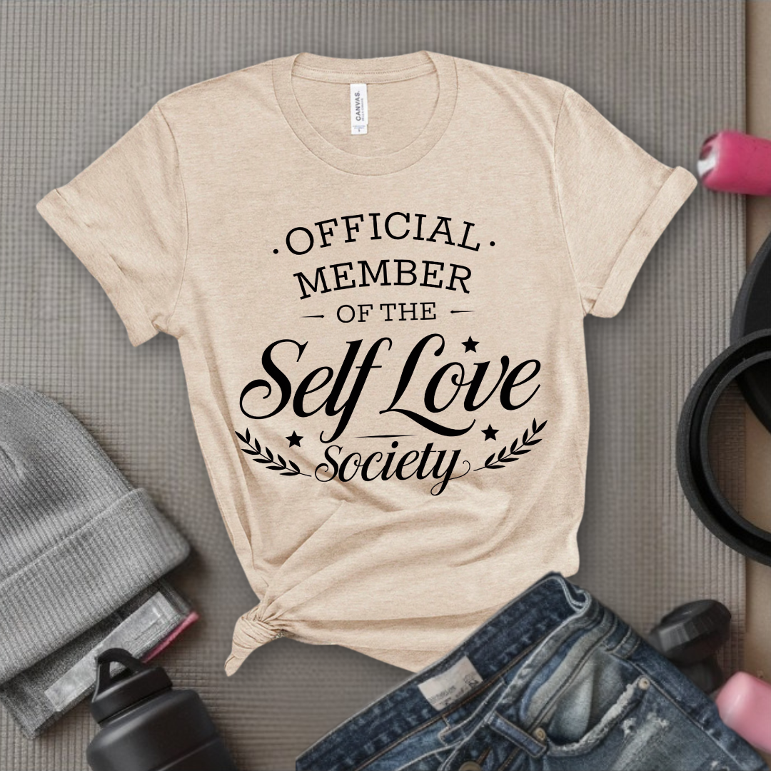 Official Member of the Self Love Society - Funny Saying Tee - Unisex Jersey Short Sleeve Shirt - Gift for Yourself, for Female Friends - Bella Canvas 3001